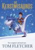 De Kerstmisaurus: De Kerstmisaurus Tom Fletcher online kopen